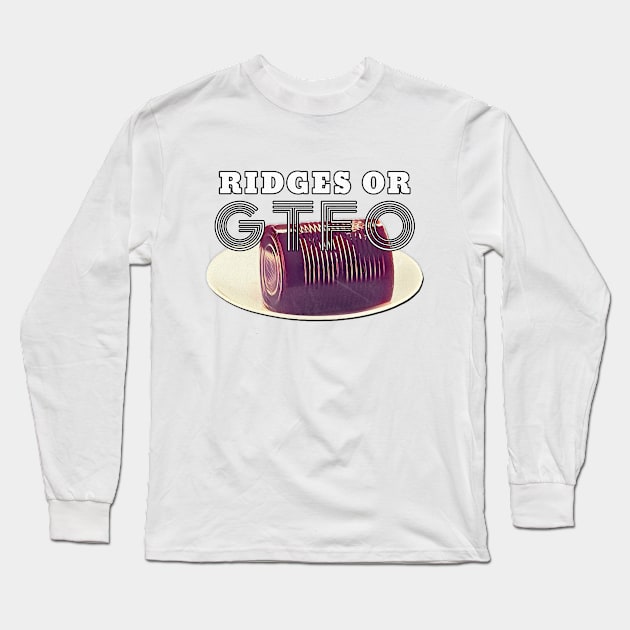 Thanksgiving Day Outfits Ridges or GTFO Long Sleeve T-Shirt by karutees